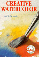 Creative Watercolor: Watson-Guptill Artist's Library