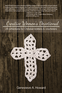 Creative Women's Devotional: 28 Reflections for Christian Knitters and Crocheters