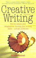 Creative Writing: How to Unlock Your Imagination, Develop Your Writing Skills and Get Published