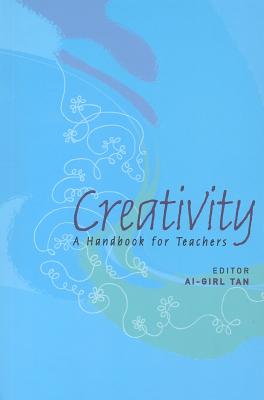 Creativity: A Handbook for Teachers - Tan, AI-Girl