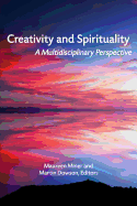 Creativity and Spirituality: A Multidisciplinary Perspective