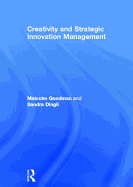Creativity and Strategic Innovation Management - Goodman, Malcolm