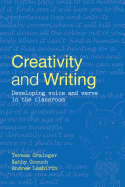 Creativity and Writing: Developing Voice and Verve in the Classroom