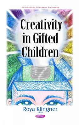 Creativity in Gifted Children - Klingner, Roya (Editor)