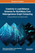 Creativity in Load-Balance Schemes for Multi/Many-Core Heterogeneous Graph Computing: Emerging Research and Opportunities