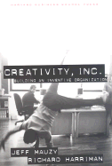 Creativity Inc: Building an Inventive Organization