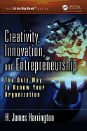 Creativity, Innovation, and Entrepreneurship: The Only Way to Renew Your Organization