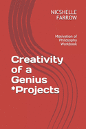 Creativity of a Genius *Projects: Motivation of Philosophy Workbook