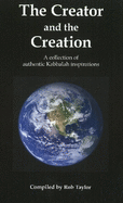 Creator & the Creation: A Collection of Authentic Kabbalah Inspirations