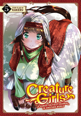 Creature Girls: A Hands-On Field Journal in Another World Vol. 5 - Kakeru