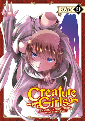 Creature Girls: A Hands-On Field Journal in Another World Vol. 9 - Kakeru