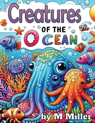 Creatures of the Ocean: A Fun Children's Coloring Book - Miller, M