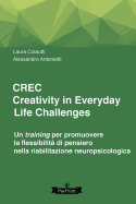 CREC, CReativity in Everyday Life Challenges: Un training per promuovere la flessibilit? di pensiero nella riabilitazione neuropsicologica