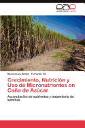 Crecimiento, Nutricion y USO de Micronutrientes En Cana de Azucar