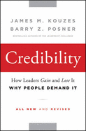 Credibility: How Leaders Gain and Lose It, Why People Demand It - Kouzes, James M, and Posner, Barry Z, Ph.D.