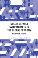 Credit Default Swap Markets in the Global Economy: An Empirical Analysis