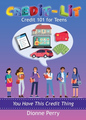 Credit-Lit Credit 101 for Teens - Perry, Dionne