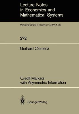 Credit Markets with Asymmetric Information - Clemenz, Gerhard