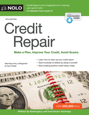 Credit Repair: Make a Plan, Improve Your Credit, Avoid Scams - Loftsgordon, Amy, Attorney, and O'Neill, Cara O'Neill