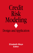 Credit Risk Modeling: Design & Application - Mays, Elizabeth, Dr., Ph.D. (Editor)