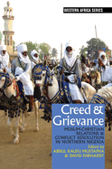 Creed & Grievance: Muslim-Christian Relations & Conflict Resolution in Northern Nigeria