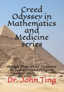 Creed Odyssey in Mathematics and Medicine series: Book 2 Three Open Problems by Riemann and Polignac