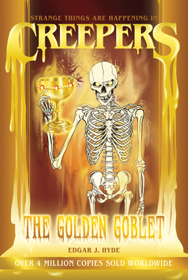 Creepers: The Golden Goblet - Hyde, Edgar J