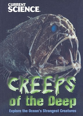 Creeps of the Deep: Explore the Ocean's Strangest Creatures - Piddock, Charles