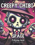 Creepy Chibi Space Coloring Book for Teens and Adults: 28 Simple Images to Stress Relief and Relaxing Coloring