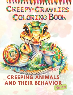 Creepy-Crawlies Coloring Book: Creeping Animals and Their Behavior - Banks, Daniella A