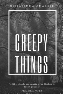 Creepy Things