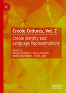 Creole Cultures, Vol. 2: Creole Identity and Language Representations