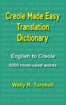 Creole Made Easy Translation Dictionary - Turnbull, Wally R