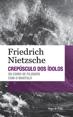 Crepsculo dos ?dolos (edi??o de bolso) - Nietzsche, Friedrich