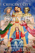 Crescent City Saints: Religious Icons of New Orleans