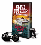 Crescent Dawn - Cussler, Clive, and Cussler, Dirk, and Brick, Scott (Read by)