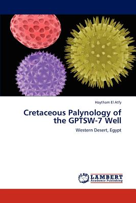 Cretaceous Palynology of the GPTSW-7 Well - El Atfy, Haytham