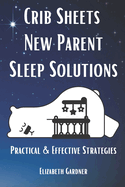 Crib Sheets New Parent Sleep Solutions: Practical and Effective Strategies