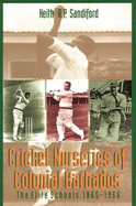 Cricket Nurseries of Colonial Barbados: The Elite Schools, 1865-1966