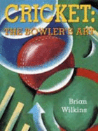 Cricket: The Bowler's Art