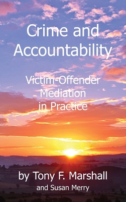 Crime and Accountability: Victim - Offender Mediation in Practice - Marshall, Tony F, and Merry, Susan