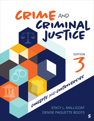Crime and Criminal Justice: Concepts and Controversies - Mallicoat, Stacy L, and Boots, Denise Paquette