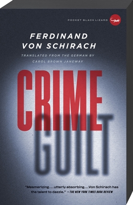 Crime and Guilt - Von Schirach, Ferdinand, and Janeway, Carol (Translated by)