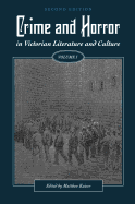 Crime and Horror in Victorian Literature and Culture, Volume I