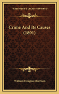Crime and Its Causes (1891)
