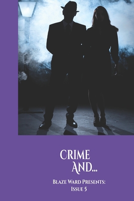 Crime And... - Cutter, Leah R, and Buchman, M L, and Stemple, Adam