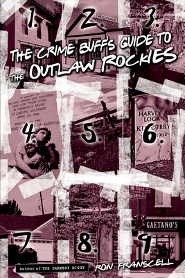 Crime Buff's Guide to the Outlaw Rockies - Franscell, Ron