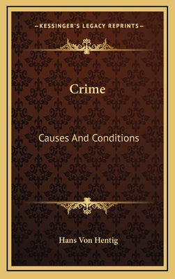 Crime: Causes and Conditions - Von Hentig, Hans