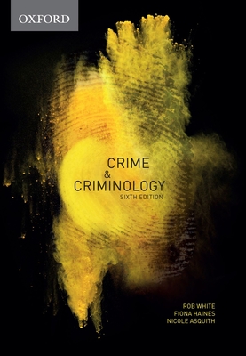 Crime & Criminology - White, Rob, and Haines, Fiona, and Asquith, Nicole L.