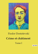 Crime et ch?timent: Tome I